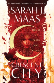 House of Earth and Blood (Crescent City #1) by Sarah J. Maas Book Review