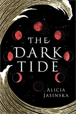 THe Dark Tide by Alicia Jasinksa